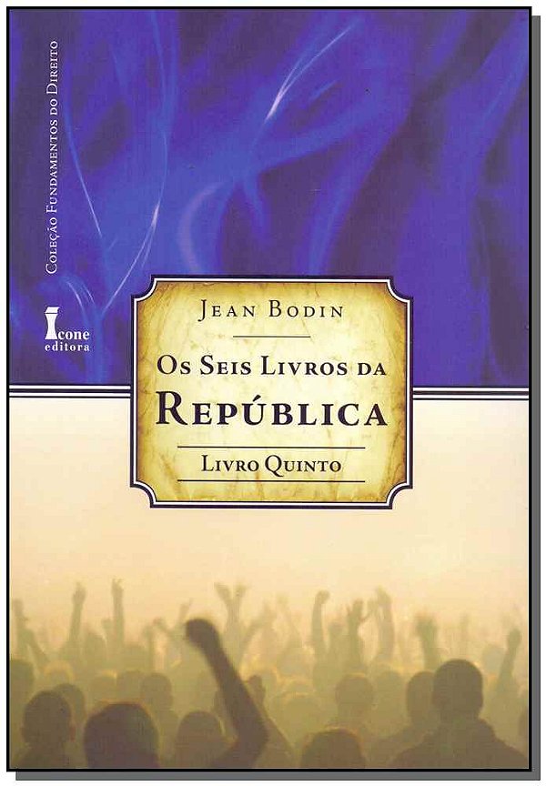 Livro Os Seis Livros Da República - Livro 5