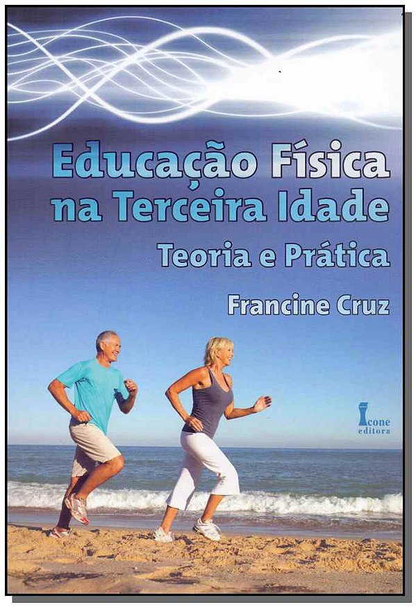 Livro Educação Física Na Terceira Idade
