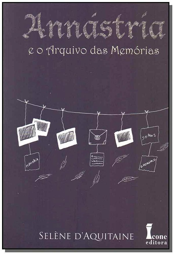 Livro Annastria E O Arquivo Das Memorias - Vol. 03