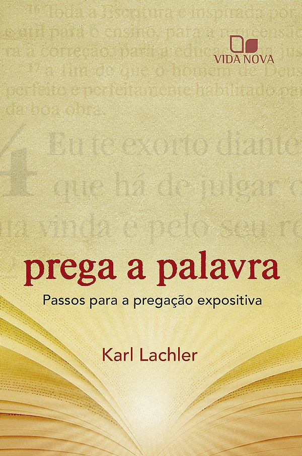 Livro Prega a palavra: passos para a pregação expositiva