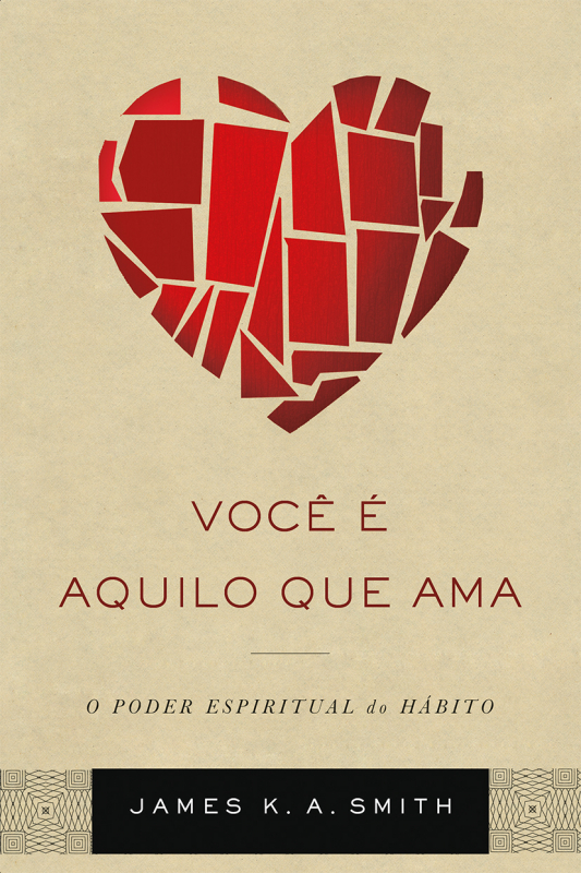 Livro Você é aquilo que ama