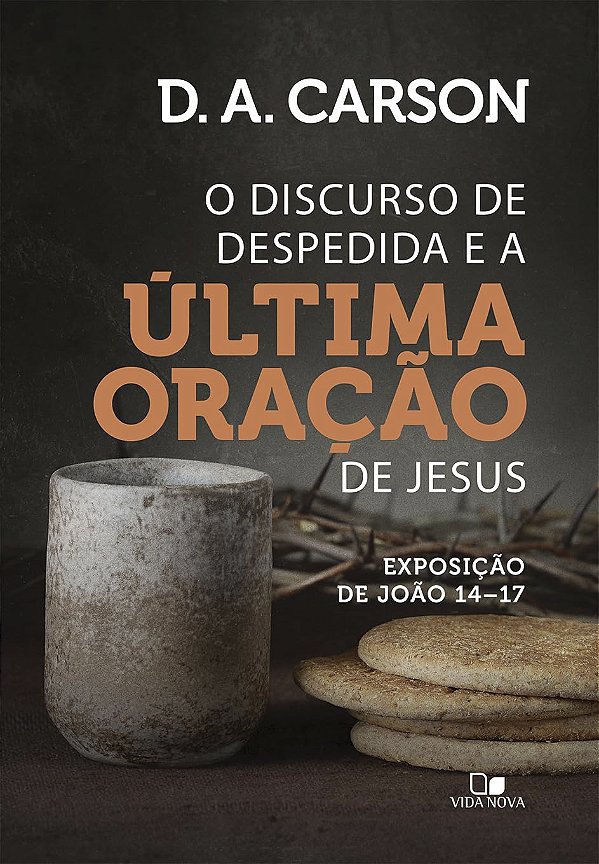 Livro Discurso de despedida e a última oração de jesus, o