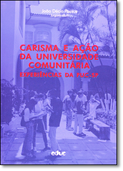 Livro Carisma E Ação Da Universidade Comunitária - Experi...