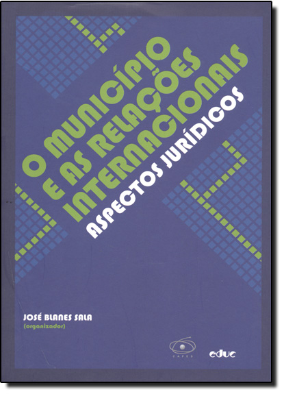 Livro O Município E As Relações Internacionais - Aspectos...