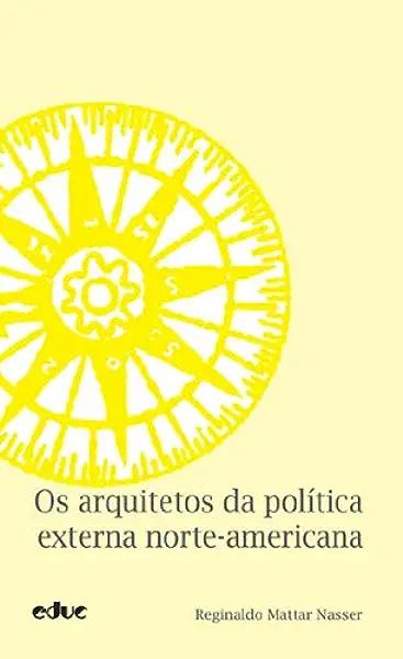 Livro Os Arquitetos Da Política Externa Norte Americana