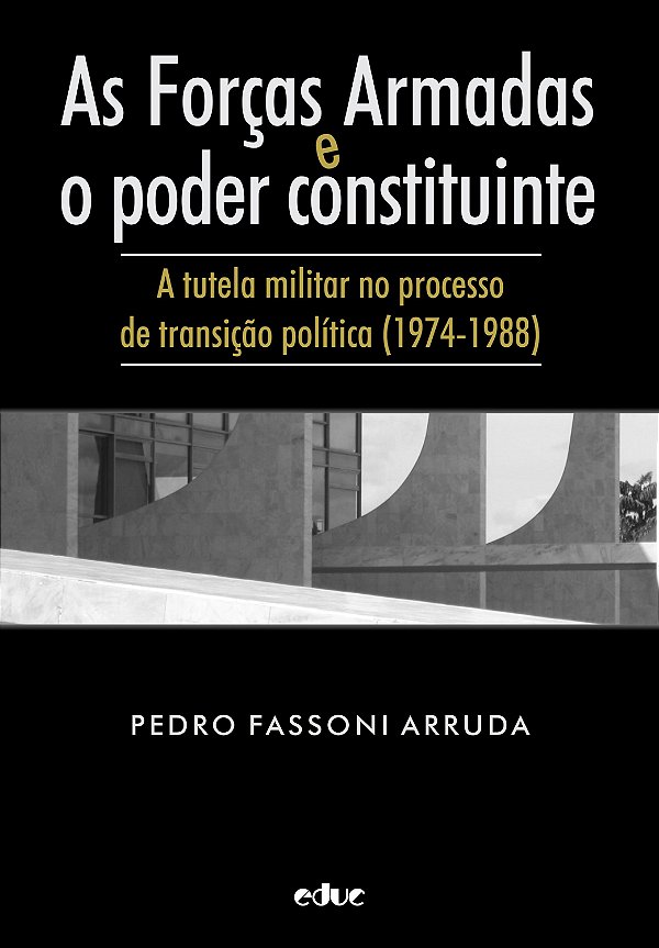 Livro As Forças Armadas E O Poder Constituinte - A Tutela...