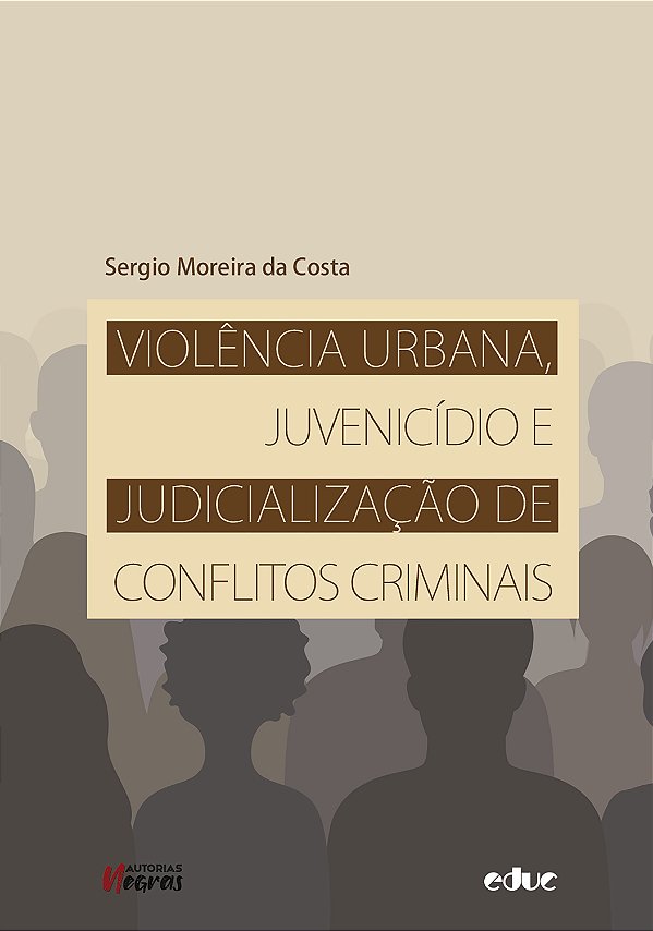 Livro Violência Urbana, Juvenicídio E Judicialização De Conflit...
