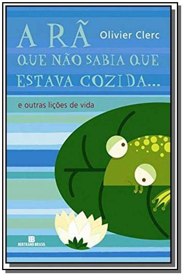 Livro A rã que não sabia que estava cozida