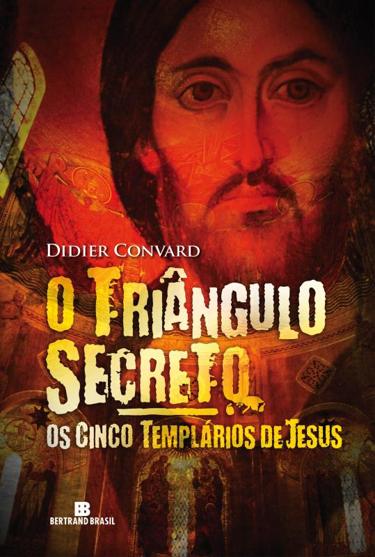 Livro O triângulo secreto: Os cinco templários de Jesus (...
