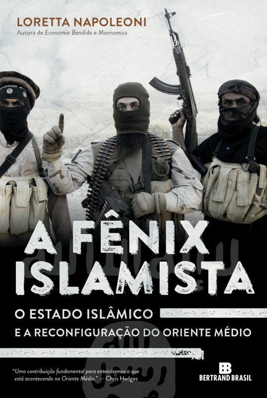 Livro A Fênix Islamista: o estado islâmico e a reconfigur...
