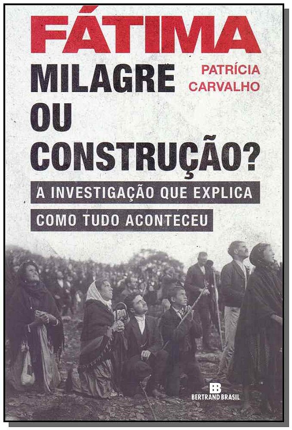 Livro Fátima: Milagre ou construção?: Milagre ou construç...