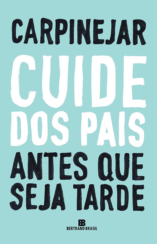 Livro Cuide dos pais antes que seja tarde