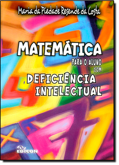 Livro Matemática Para O Aluno Com Deficiência Intelectual