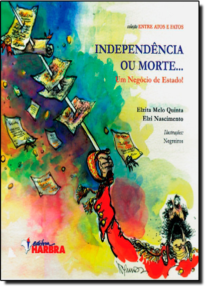 Livro Independência Ou Morte... Um Negócio De Estado!