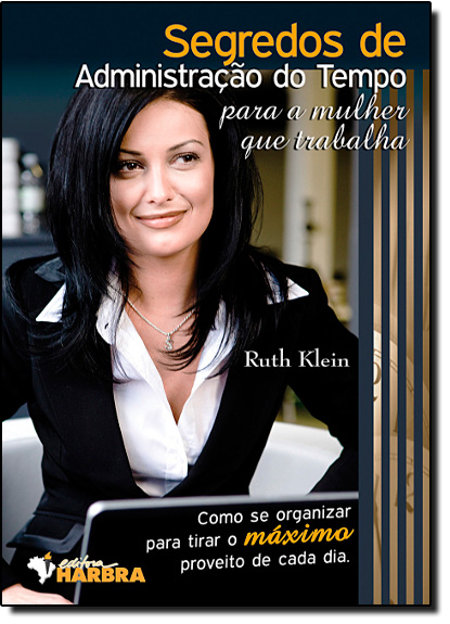 Livro Segredos De Administracao Do Tempo Para A Mulher Qu...