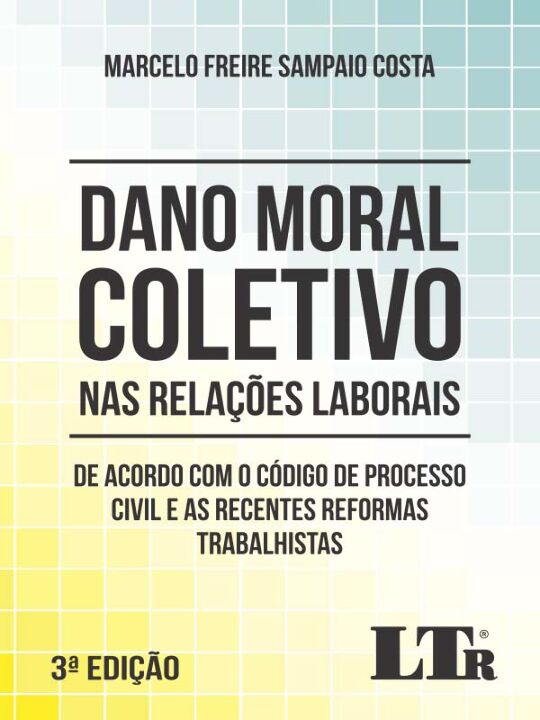 Livro Dano Moral Coletivo Nas Relações Laborais - 03Ed/20