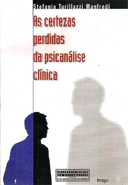 Livro As Certezas Perdidas Da Psicanálise Clínica