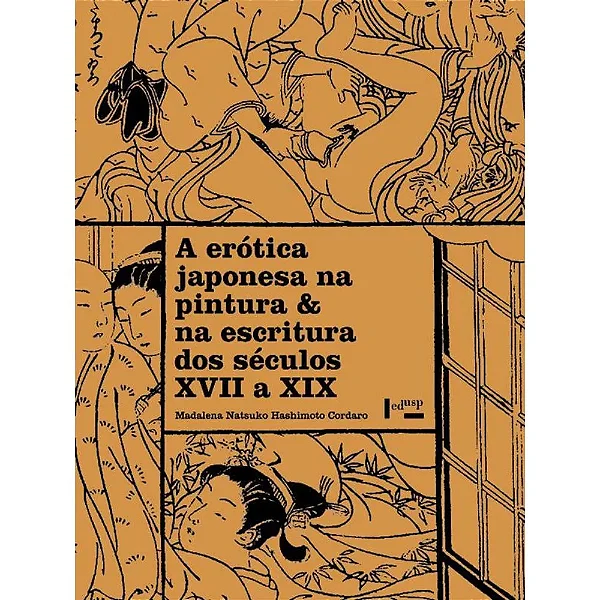 Livro A erótica japonesa na pintura & na escritura dos séculos ...