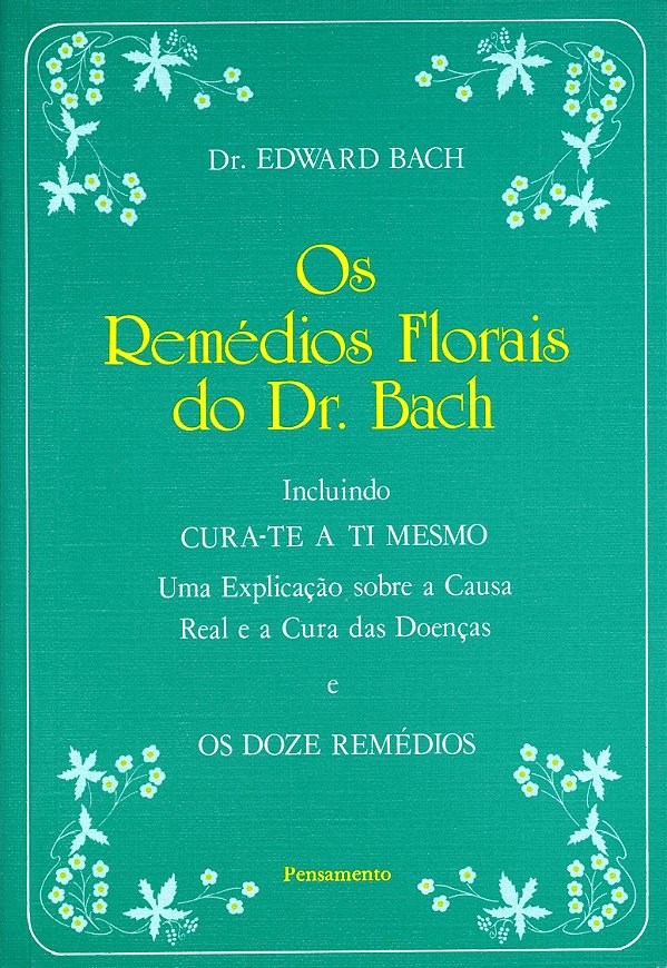 Livro Os remédios florais do dr. Bach: incluindo cura-te ...