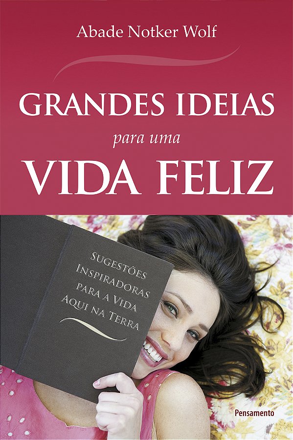 Livro Grandes ideias para uma vida feliz: sugestões inspiradora...