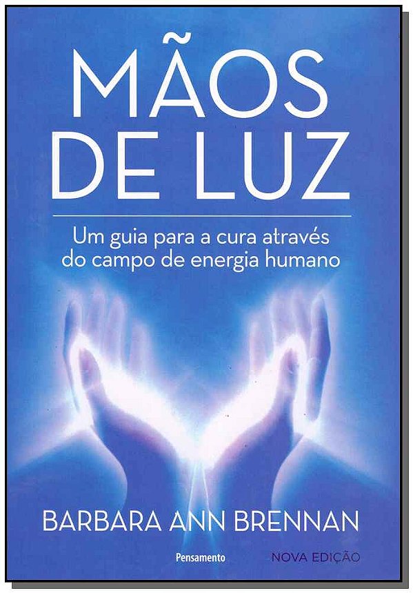 Livro Mãos de luz: um guia para a cura através do campo d...