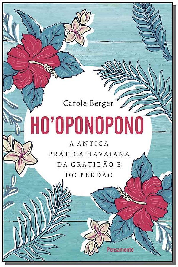 Livro Ho’oponopono: a antiga prática havaiana da gratidão...