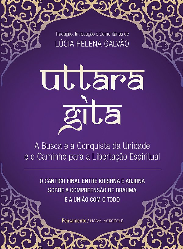 Livro Uttara gita: a busca e a conquista da unidade e o c...