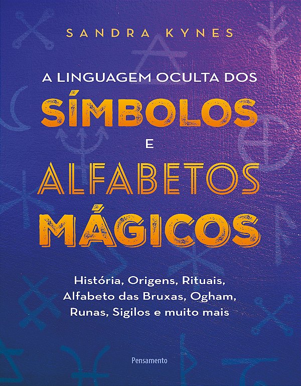 Livro A Linguagem Oculta Dos Símbolos E Alfabetos Mágicos