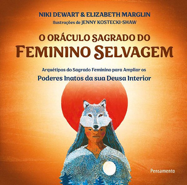Livro O oráculo sagrado do feminino selvagem: Arquétipos ...
