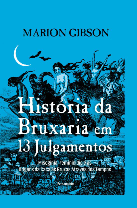Livro História da bruxaria em 13 julgamentos: Misoginia, ...