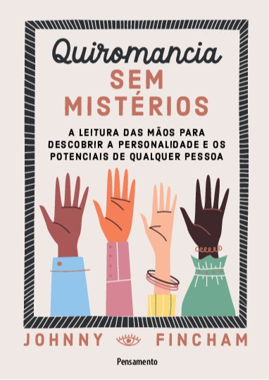Livro Quiromancia sem mistérios: a leitura das mãos para ...