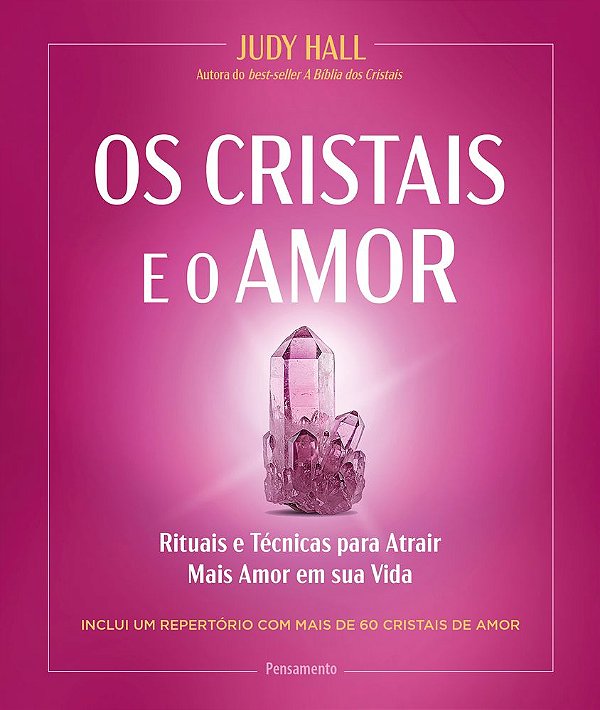 Livro Os cristais e o amor: Rituais e técnicas para atrair mais...