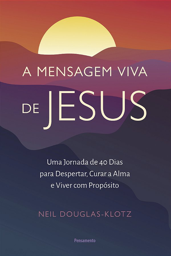 Livro A mensagem viva de Jesus: Uma jornada de 40 dias para des...