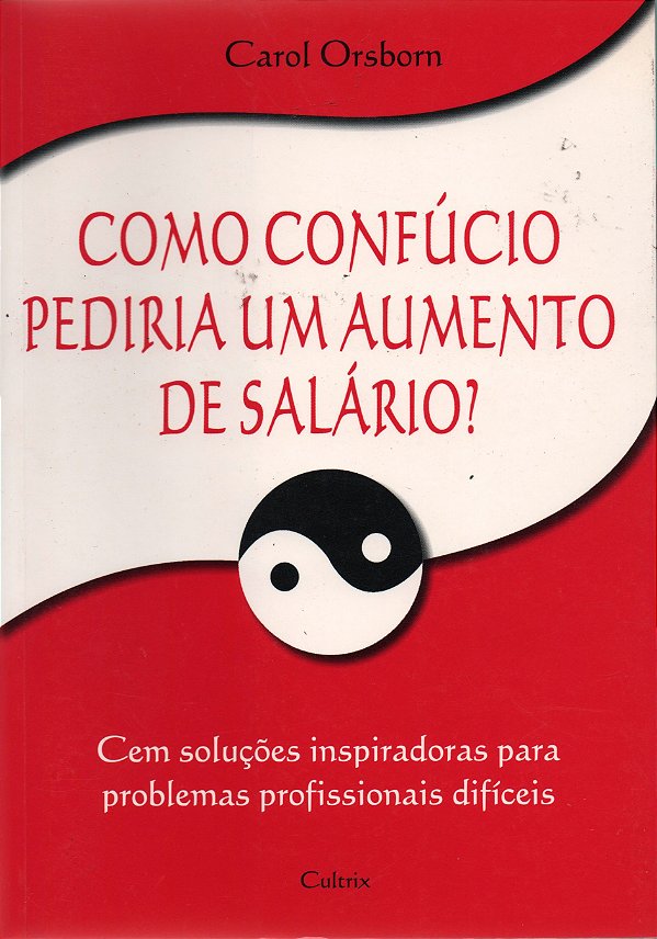 Livro Como Confúcio Pediria Um Aumento De Salário