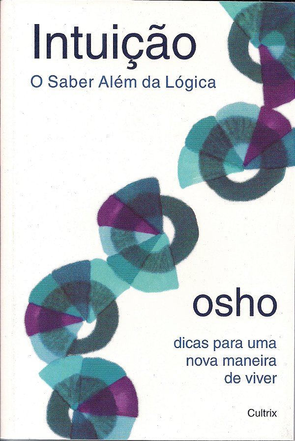 Livro Intuição: o saber além da lógica