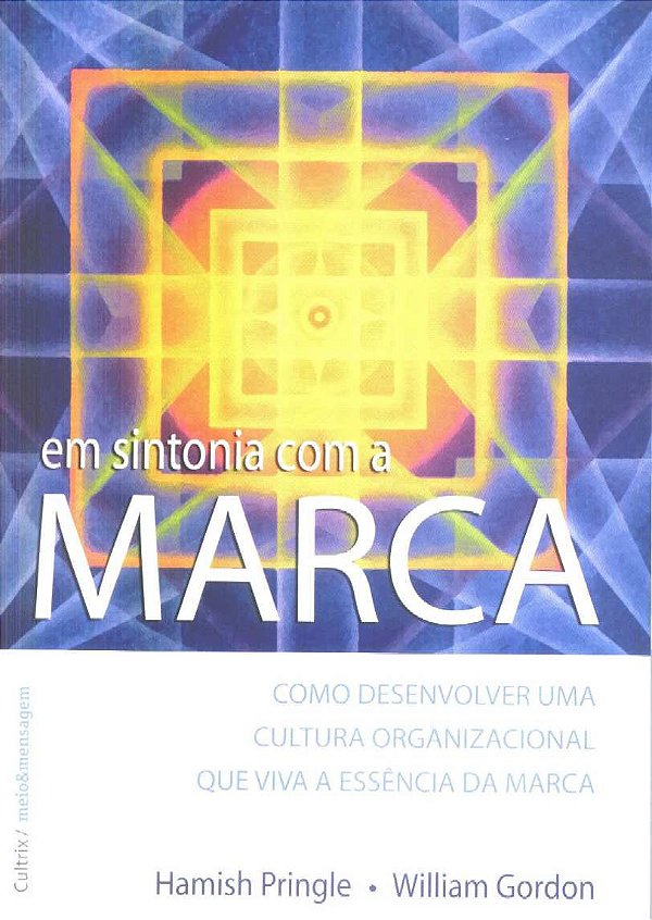 Livro Em Sintonia Com A Marca - Como Desenvolver Uma Cult...