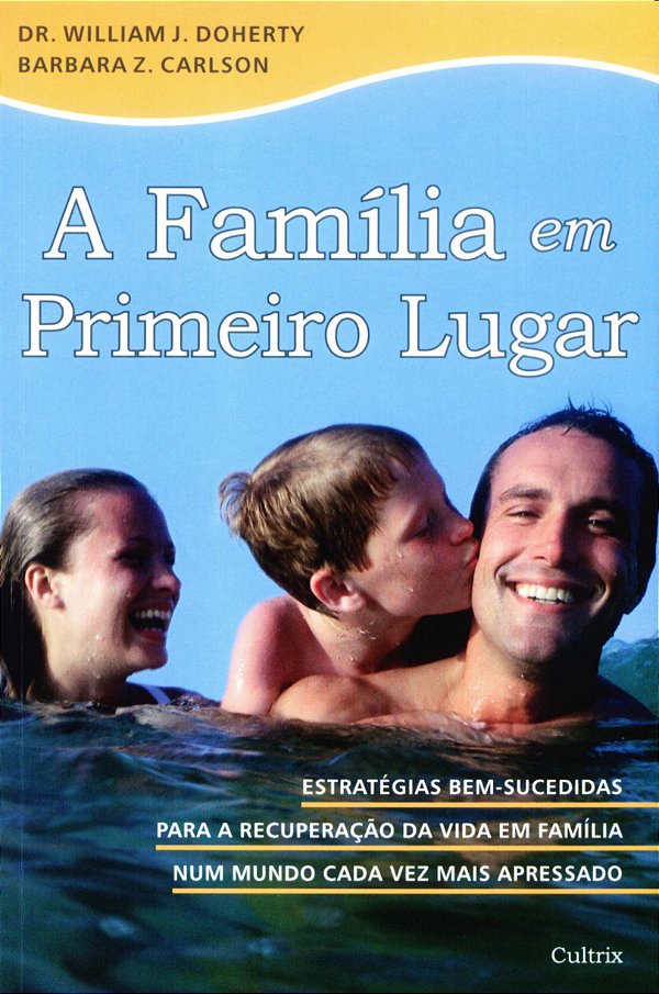 Livro A Família Em Primeiro Lugar - Estratégias Bem-Suced...
