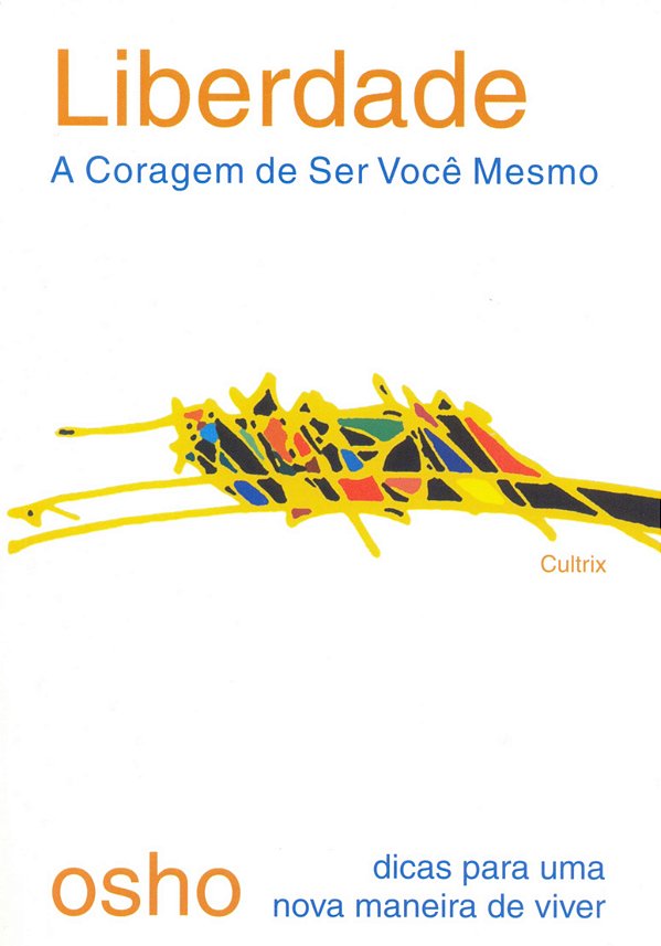 Livro Liberdade: a coragem de ser você mesmo