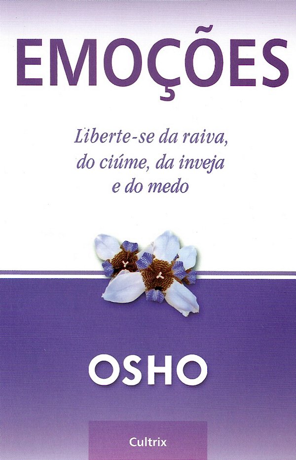 Livro Emoções: liberte-se da raiva, do ciúme, da inveja e...
