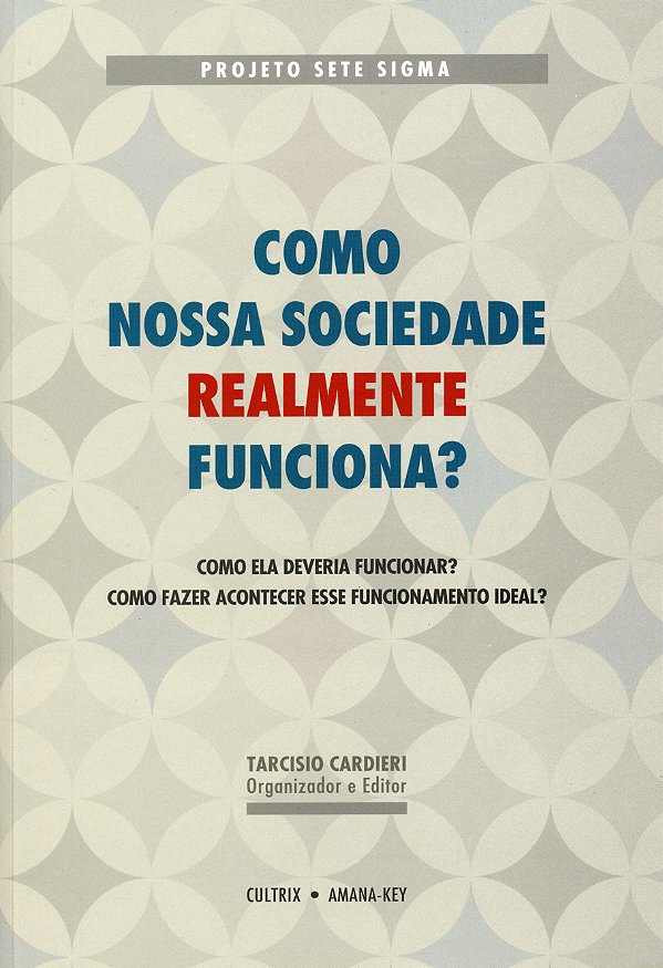 Livro Como nossa sociedade realmente funciona?: como ela ...