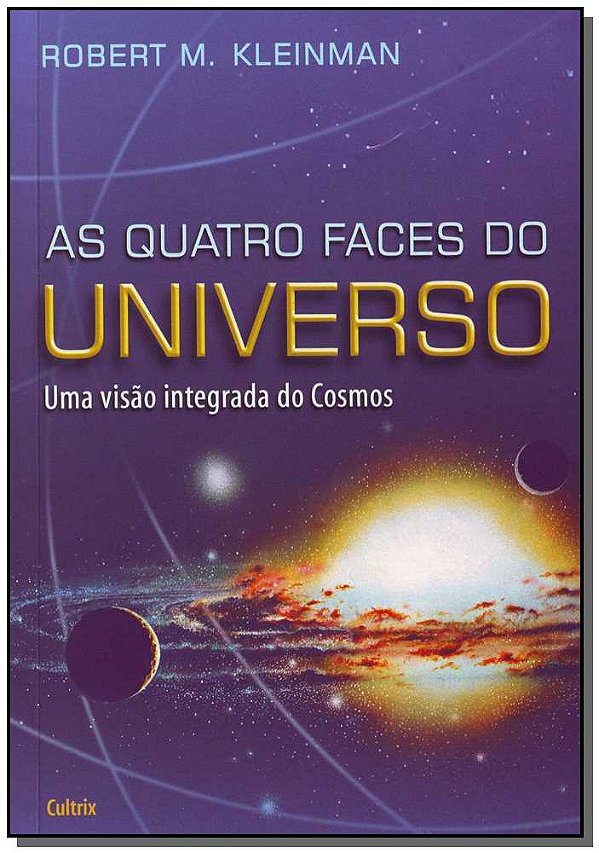 Livro As quatro faces do universo: uma visão integrada dos cosm...