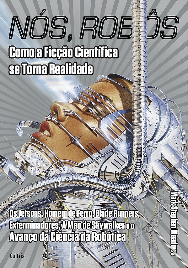 Livro Nós, robôs: como a ficção científica se torna reali...