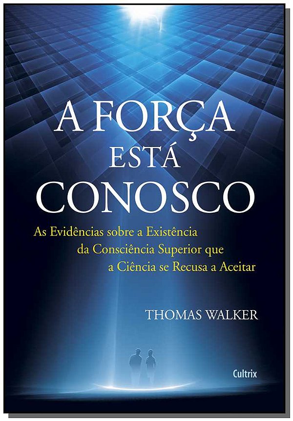 Livro A força está conosco: as evidências sobre a existên...