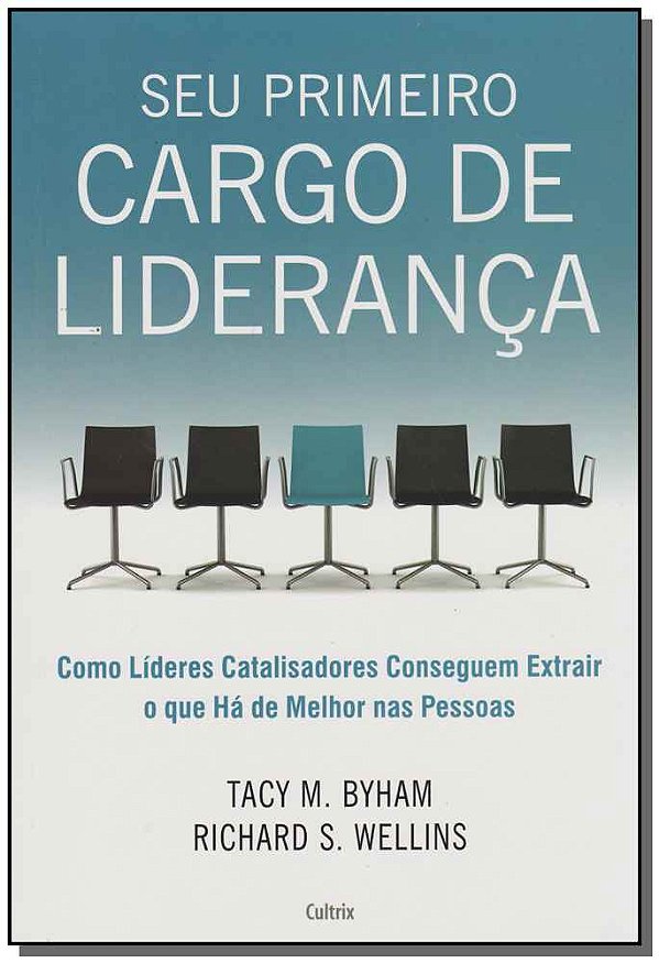 Livro Seu primeiro cargo de liderança: como líderes catal...