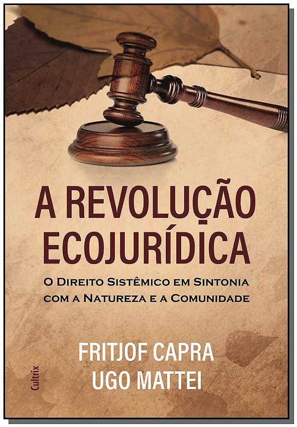 Livro A revolução ecojurídica: o direito sistêmico em sin...