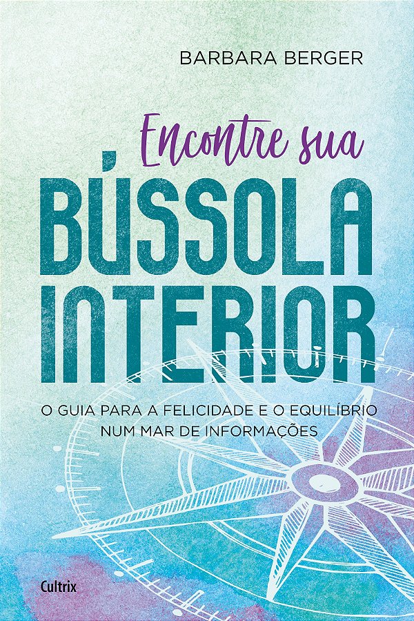 Livro Encontre sua bússola interior: o guia para a felici...