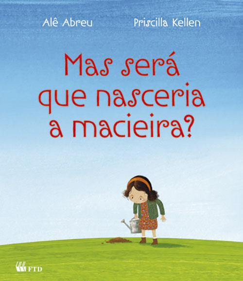 Livro Mas será que nasceria a macieira?
