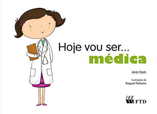 Livro Hoje vou ser... médica