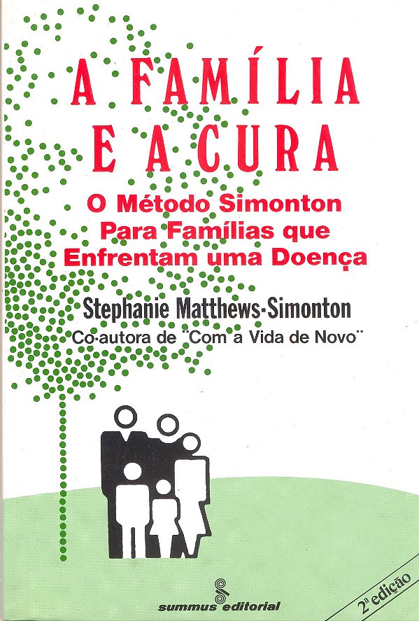 Livro A Familia E A Cura - O Método Simonton P/Famílias Q...