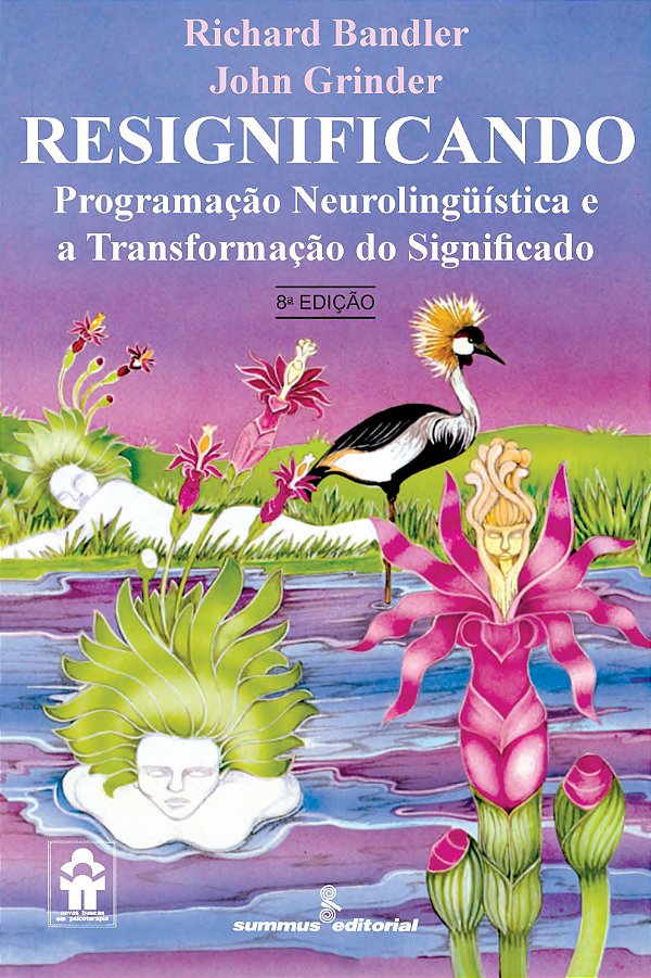 Livro Resignificando: programação neurolingüística e a tr...
